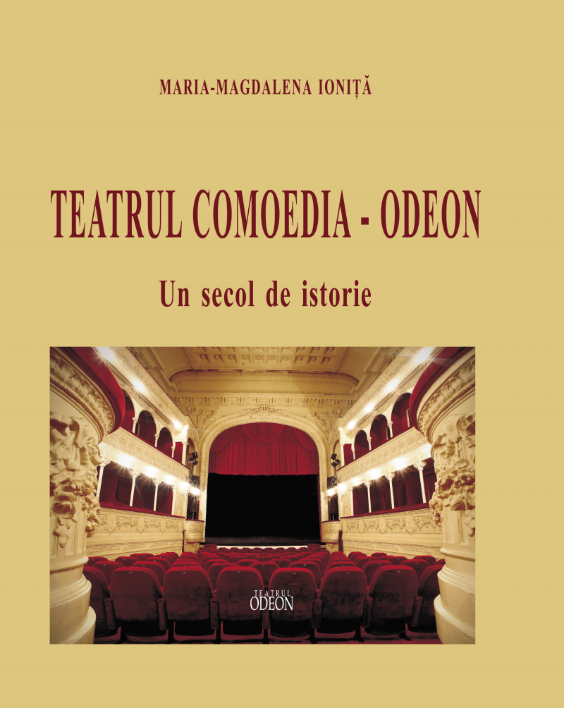 Teatrul Comoedia – Odeon. Un secol de istorie