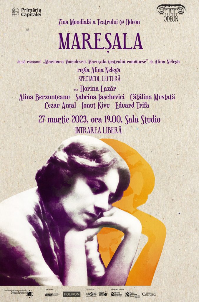 MAREȘALA SPECTACOL LECTURĂ după romanul Marioara Voiculescu. Mareșala teatrului românesc de Alina Nelega Luni, 27 martie, ora 19.00, în Sala Studio, sărbătorim pentru al V-lea an la rând Ziua Mondială a Teatrului @ODEON și vă așteptăm să cunoașteți o divă a