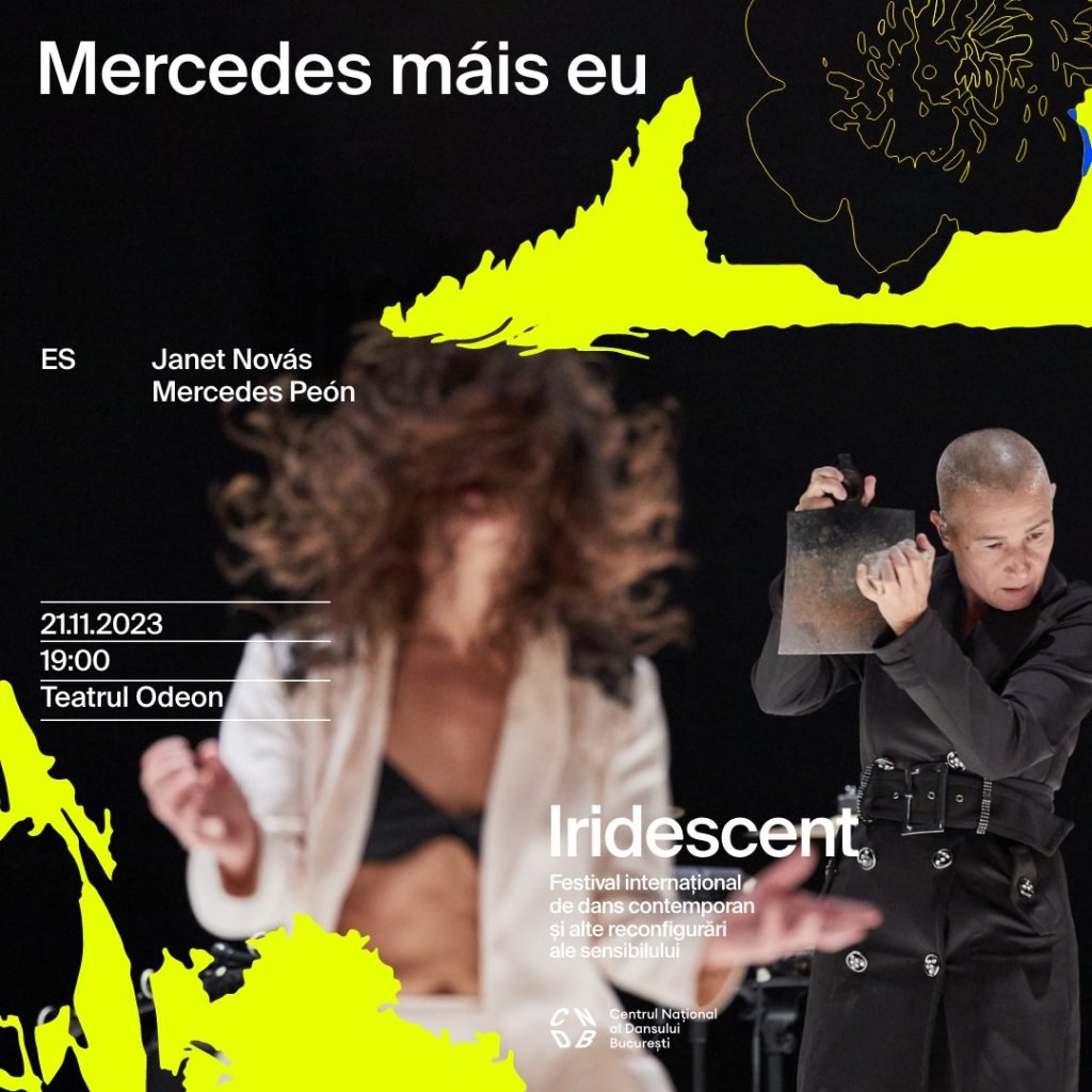 Mercedes máis eu (SP) Dance & Performance 70 min. 21.11.2023 Teatrul Odeon (Sala Majestic), 19:00 Eveniment prezentat în cadrul Iridescent – Festival internațional de dans contemporan și alte