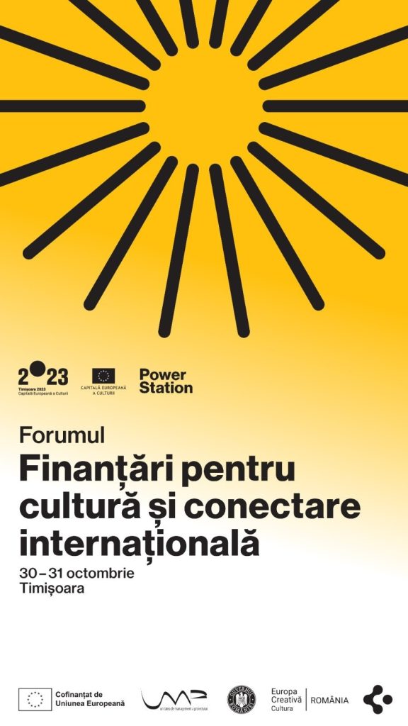 Între 30-31 octombrie, la Timișoara a avut loc forumul „Finanțări pentru cultură și conectare internațională”