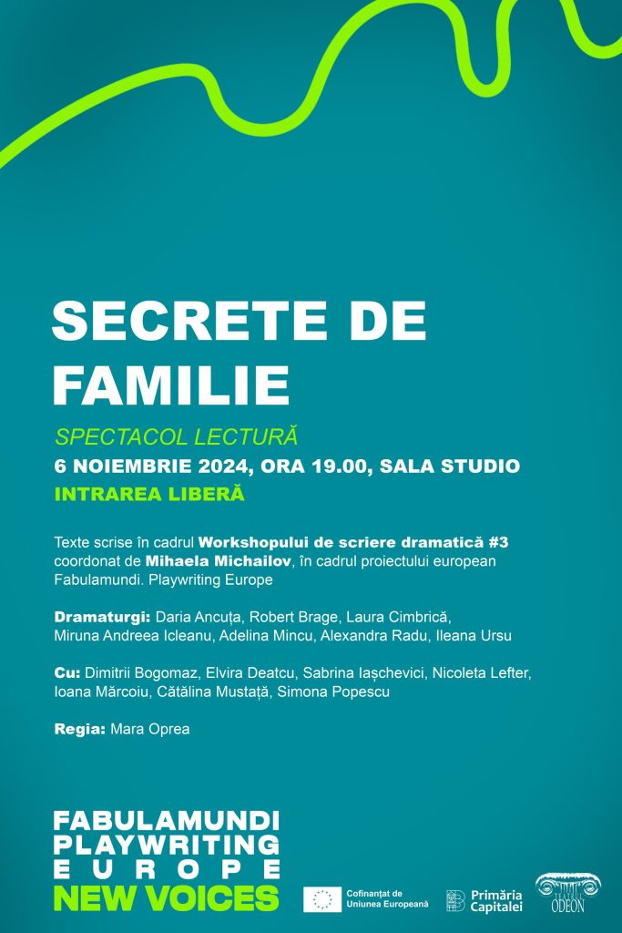 Teatrul ODEON vă invită la SECRETE DE FAMILIE Spectacol lectură Miercuri, 6 noiembrie 2024, ora 19.00, la Sala Studio INTRAREA LIBERĂ Dramaturgi: Daria Ancuța, Robert Brage, Laura Cimbrică,