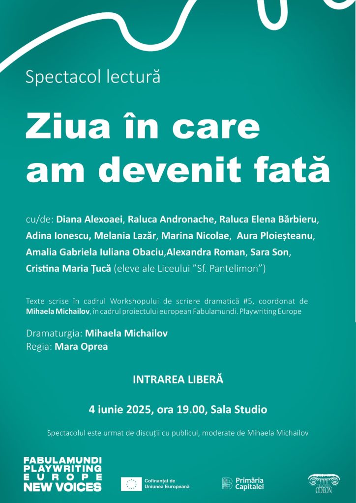 Teatrul Odeon vă așteaptă la spectacolul lectură Ziua în care am devenit fată cu/de: Diana Alexoaei, Raluca Andronache, Raluca Elena
